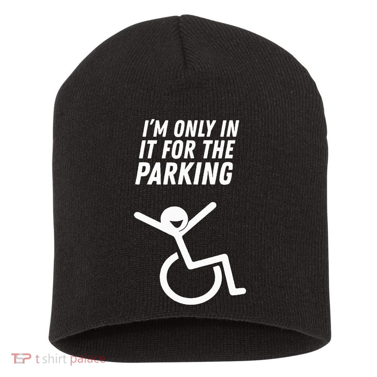 The Original IM Only In It For The Parking Short Acrylic Beanie