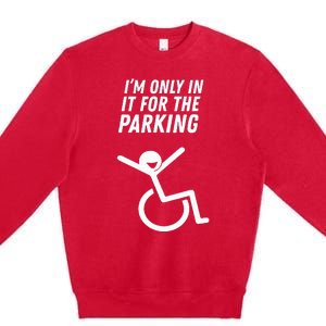 The Original IM Only In It For The Parking Premium Crewneck Sweatshirt