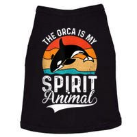 The Orca Is My Spirit Animal Funny Orca Doggie Tank