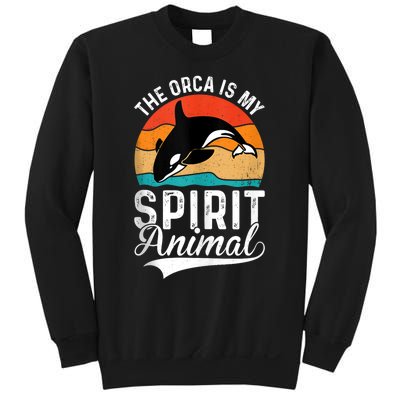 The Orca Is My Spirit Animal Funny Orca Sweatshirt