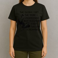 The Older I Get The More I Understand Why Roosters Start The T-Shirt