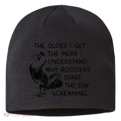 The Older I Get The More I Understand Why Roosters Start The Sustainable Beanie