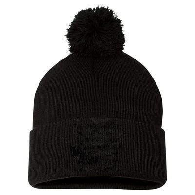 The Older I Get The More I Understand Why Roosters Start The Pom Pom 12in Knit Beanie