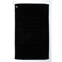 The Older I Get The More I Understand Why Roosters Start The Golf Towel