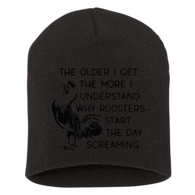 The Older I Get The More I Understand Why Roosters Start The Short Acrylic Beanie