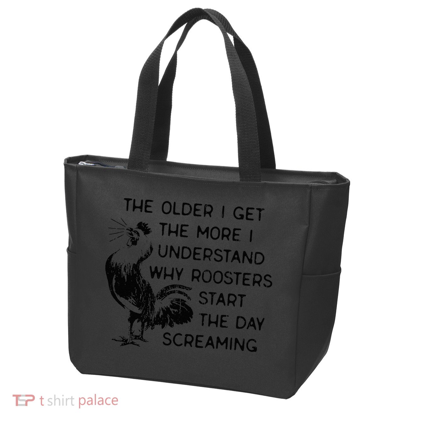 The Older I Get The More I Understand Why Roosters Start The Zip Tote Bag
