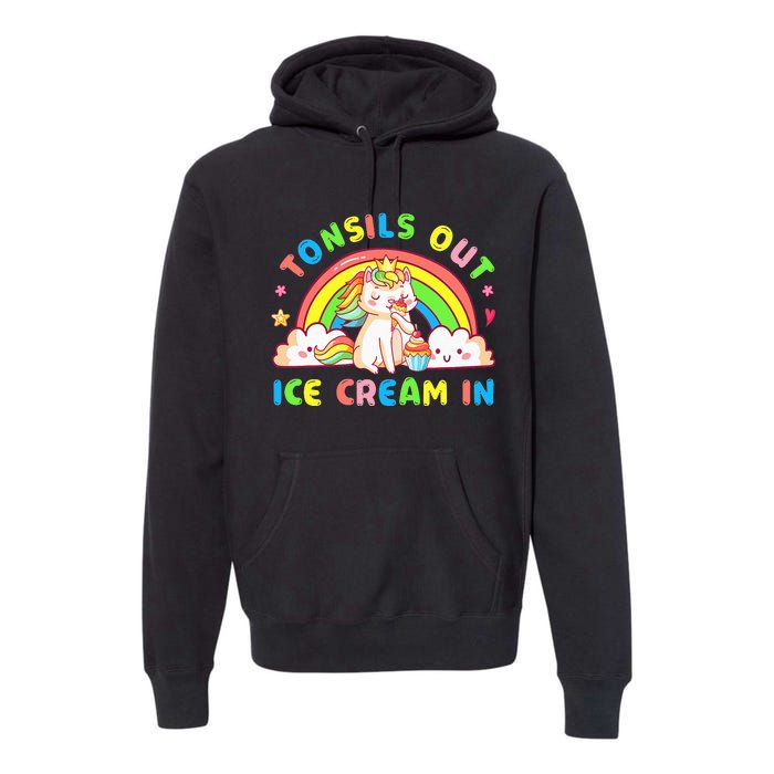 Tonsil Out Ice Cream In Tonsil Removal Surgery Recovery Premium Hoodie