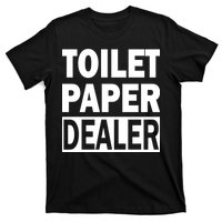 Toilet Paper Dealer T-Shirt