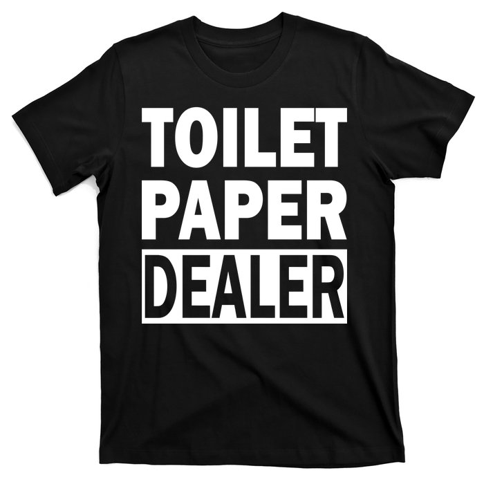 Toilet Paper Dealer T-Shirt