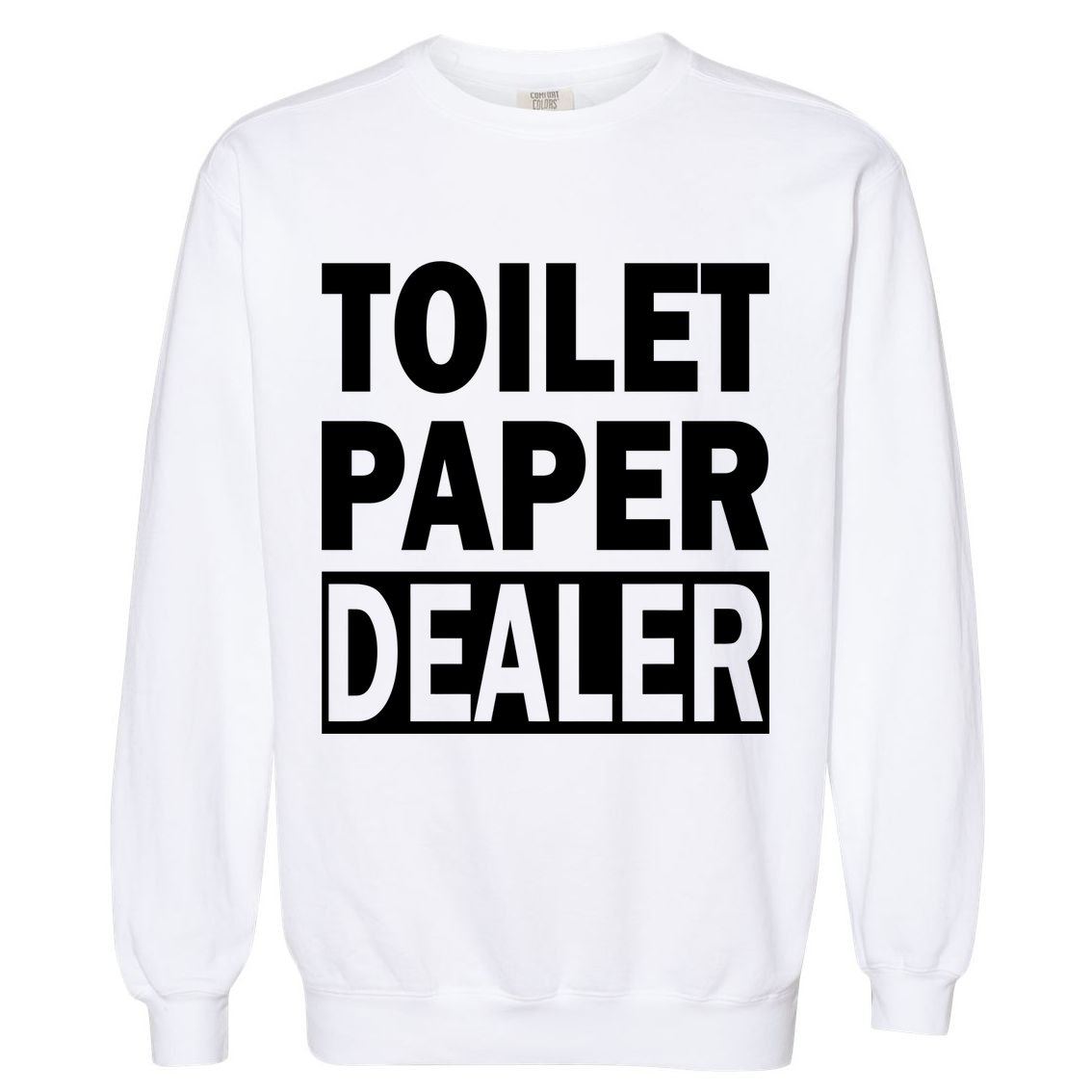 Toilet Paper Dealer Garment-Dyed Sweatshirt