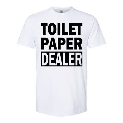 Toilet Paper Dealer Softstyle CVC T-Shirt