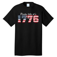 4Th Of July Party Like 1776 4th Of July Tall T-Shirt