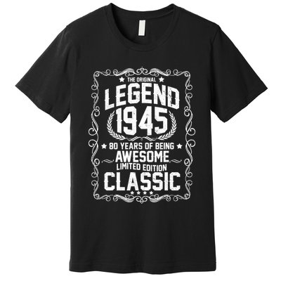The Original Legend 1945 80th Birthday Premium T-Shirt
