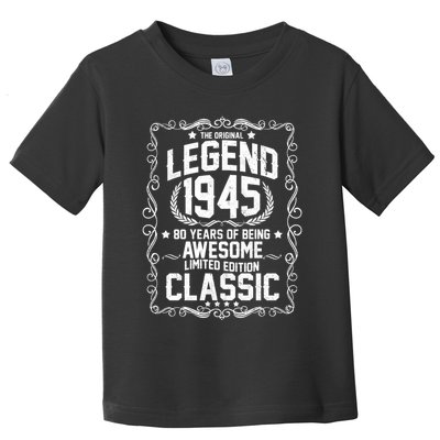 The Original Legend 1945 80th Birthday Toddler T-Shirt
