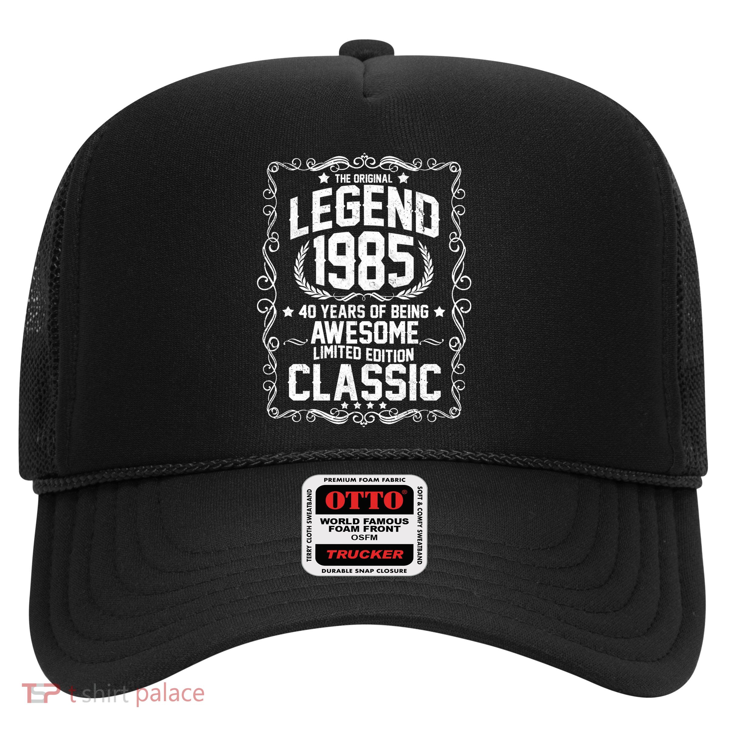 The Original Legend 1985 40th Birthday Trucker Hat