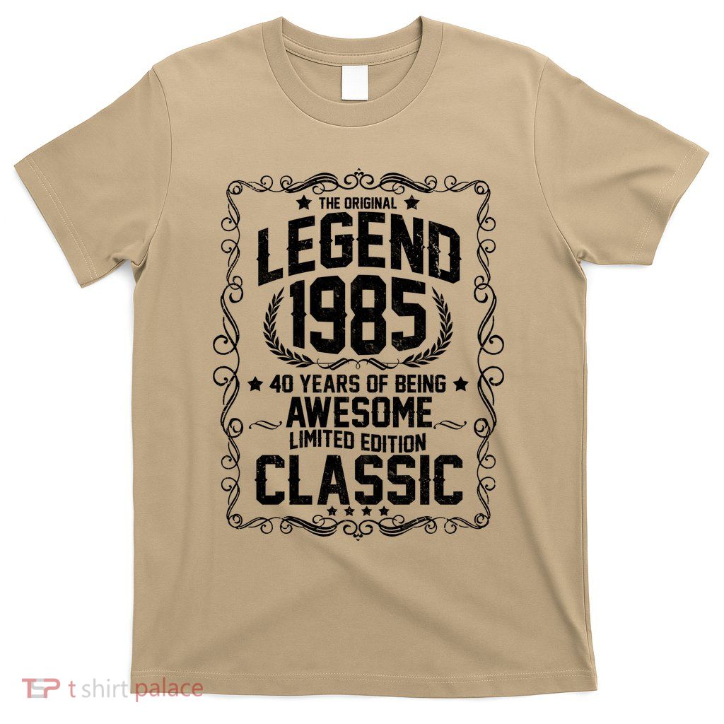 The Original Legend 1985 40th Birthday T-Shirt