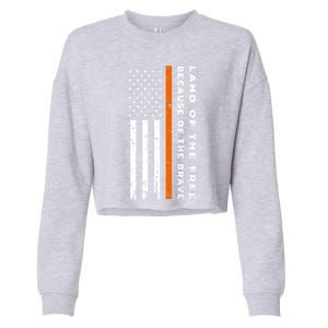 Thin Orange Line Land Of The Free Because Of The Brave Meaningful Gift Cropped Pullover Crew