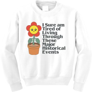 Tired Of Living Through These Major Historical Events Funny Kids Sweatshirt