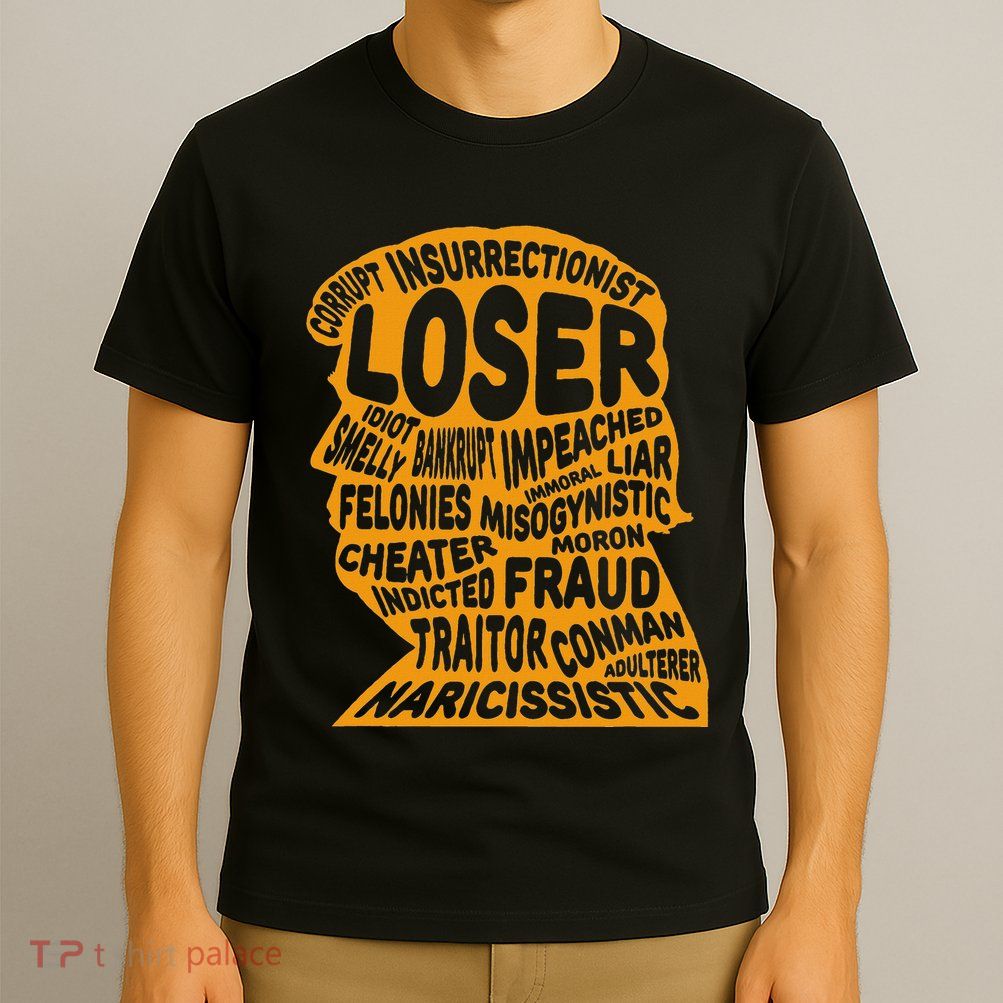 Trump Outline Loser Corrupt Idiot Liar Felonies Fraud T-Shirt