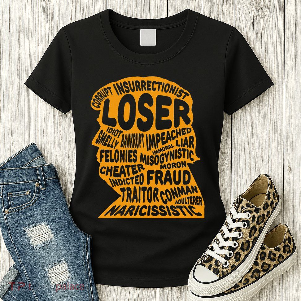 Trump Outline Loser Corrupt Idiot Liar Felonies Fraud Womens T-Shirt