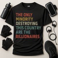 The Only Minority Destroying This Country Are Billionaires Cooling Performance Crew T-Shirt