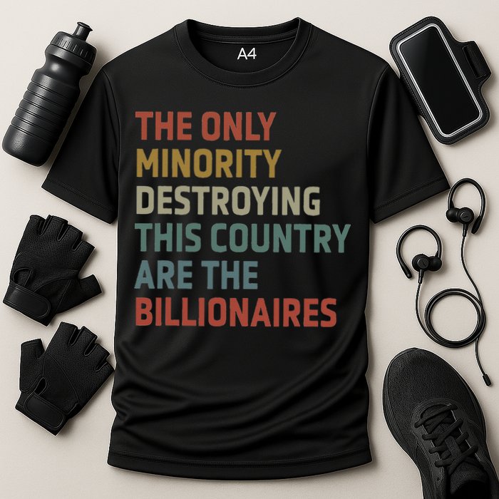 The Only Minority Destroying This Country Are Billionaires Cooling Performance Crew T-Shirt
