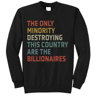 The Only Minority Destroying This Country Are Billionaires Sweatshirt