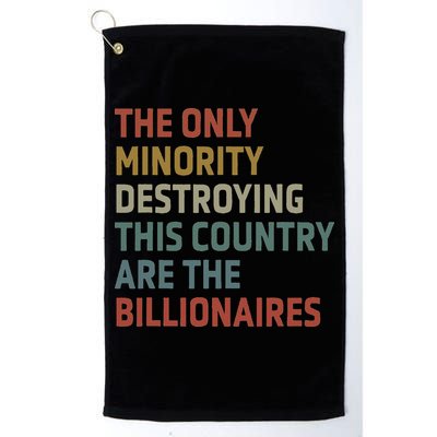The Only Minority Destroying This Country Are Billionaires Golf Towel