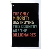 The Only Minority Destroying This Country Are Billionaires Golf Towel