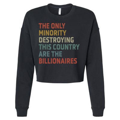 The Only Minority Destroying This Country Are Billionaires Cropped Pullover Crew