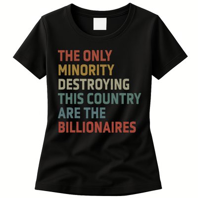 The Only Minority Destroying This Country Are Billionaires Womens T-Shirt