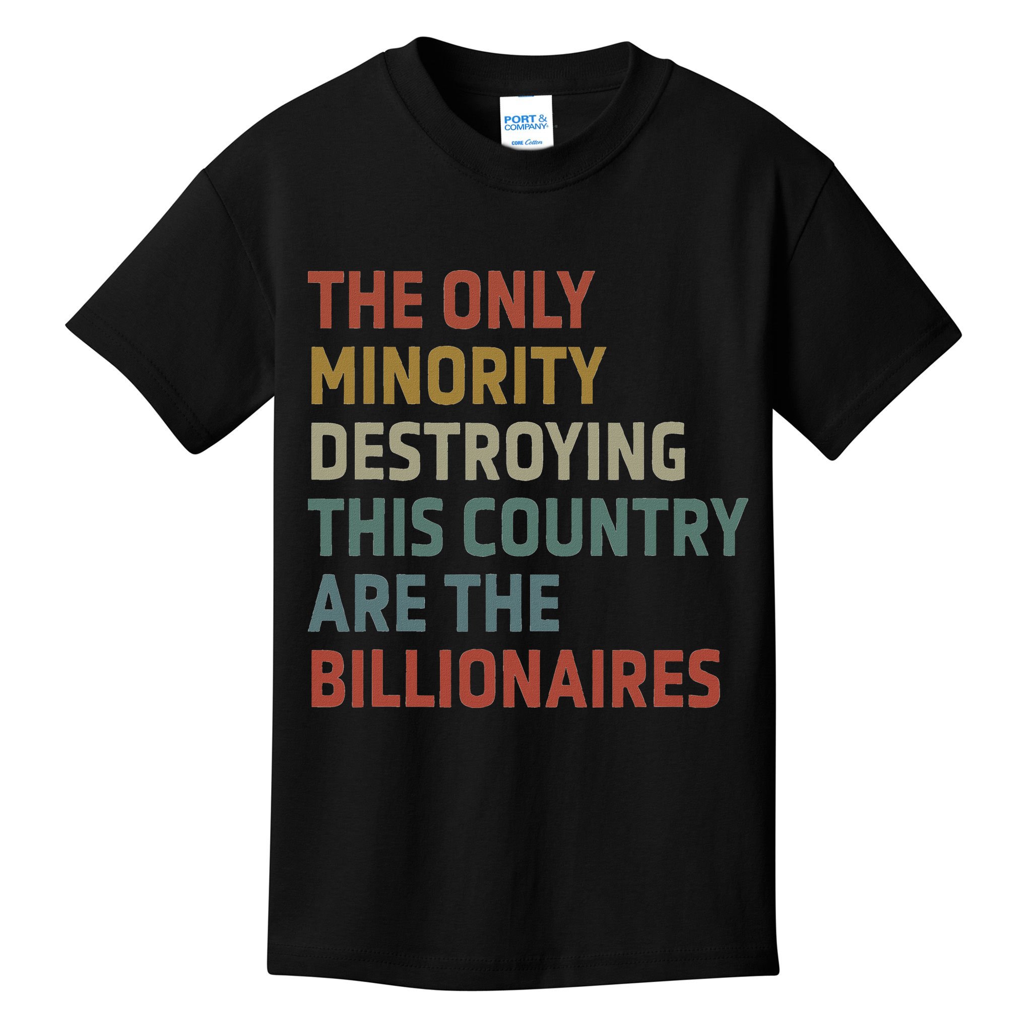 The Only Minority Destroying This Country Are Billionaires Kids T-Shirt