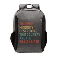 The Only Minority Destroying This Country Are Billionaires Vector Backpack