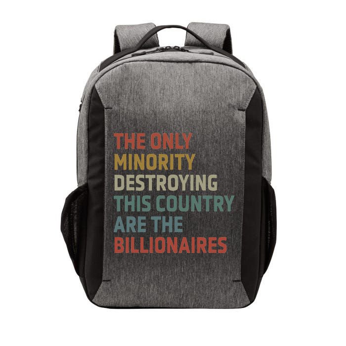 The Only Minority Destroying This Country Are Billionaires Vector Backpack