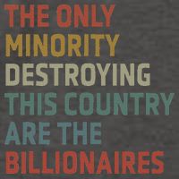 The Only Minority Destroying This Country Are Billionaires Vector Backpack