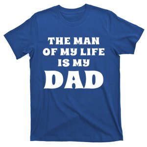 The Of My Life Is My Dad Proud Daughter Father Gift T-Shirt