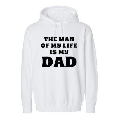 The Of My Life Is My Dad Proud Daughter Father Gift Garment-Dyed Fleece Hoodie