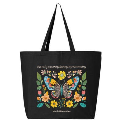 The Only Minority Destroying This Country Are Billionaires 25L Jumbo Tote