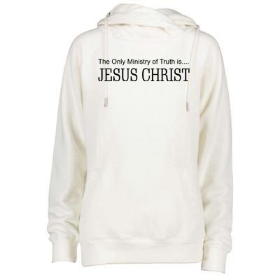 The Only Ministry Of Truth Is Jesus Christ Womens Funnel Neck Pullover Hood