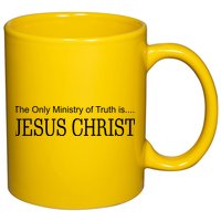 The Only Ministry Of Truth Is Jesus Christ 11oz C Handle Ceramic Mug