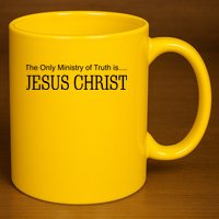 The Only Ministry Of Truth Is Jesus Christ 11oz C Handle Ceramic Mug