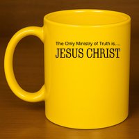 The Only Ministry Of Truth Is Jesus Christ 11oz C Handle Ceramic Mug
