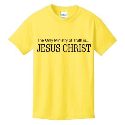 The Only Ministry Of Truth Is Jesus Christ Kids T-Shirt