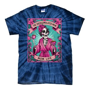 The Overstimulated Mom Skeleton Funny Tarot Card Tie-Dye T-Shirt