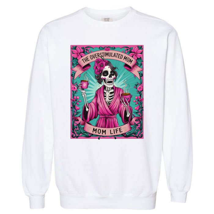 The Overstimulated Mom Skeleton Funny Tarot Card Garment-Dyed Sweatshirt