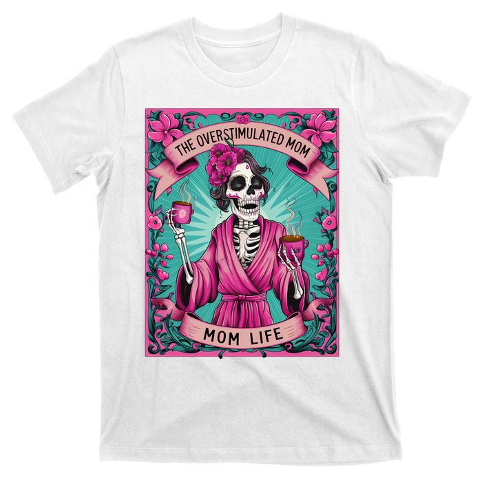 The Overstimulated Mom Skeleton Funny Tarot Card T-Shirt