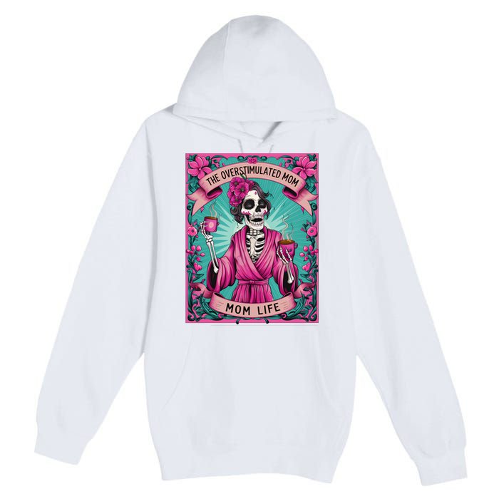 The Overstimulated Mom Skeleton Funny Tarot Card Premium Pullover Hoodie