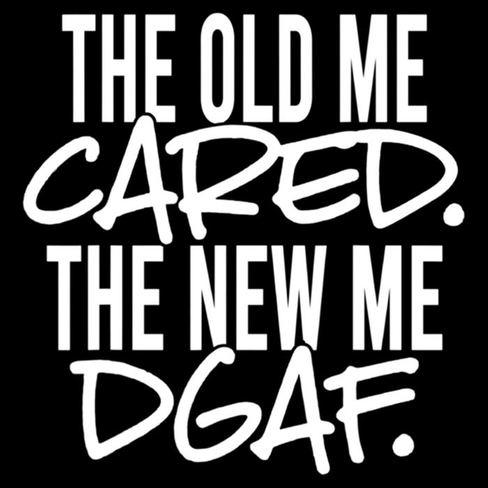 The Old Me Cared The New Me Dgaf Meaningful Gift Cooling Performance Crew T-Shirt