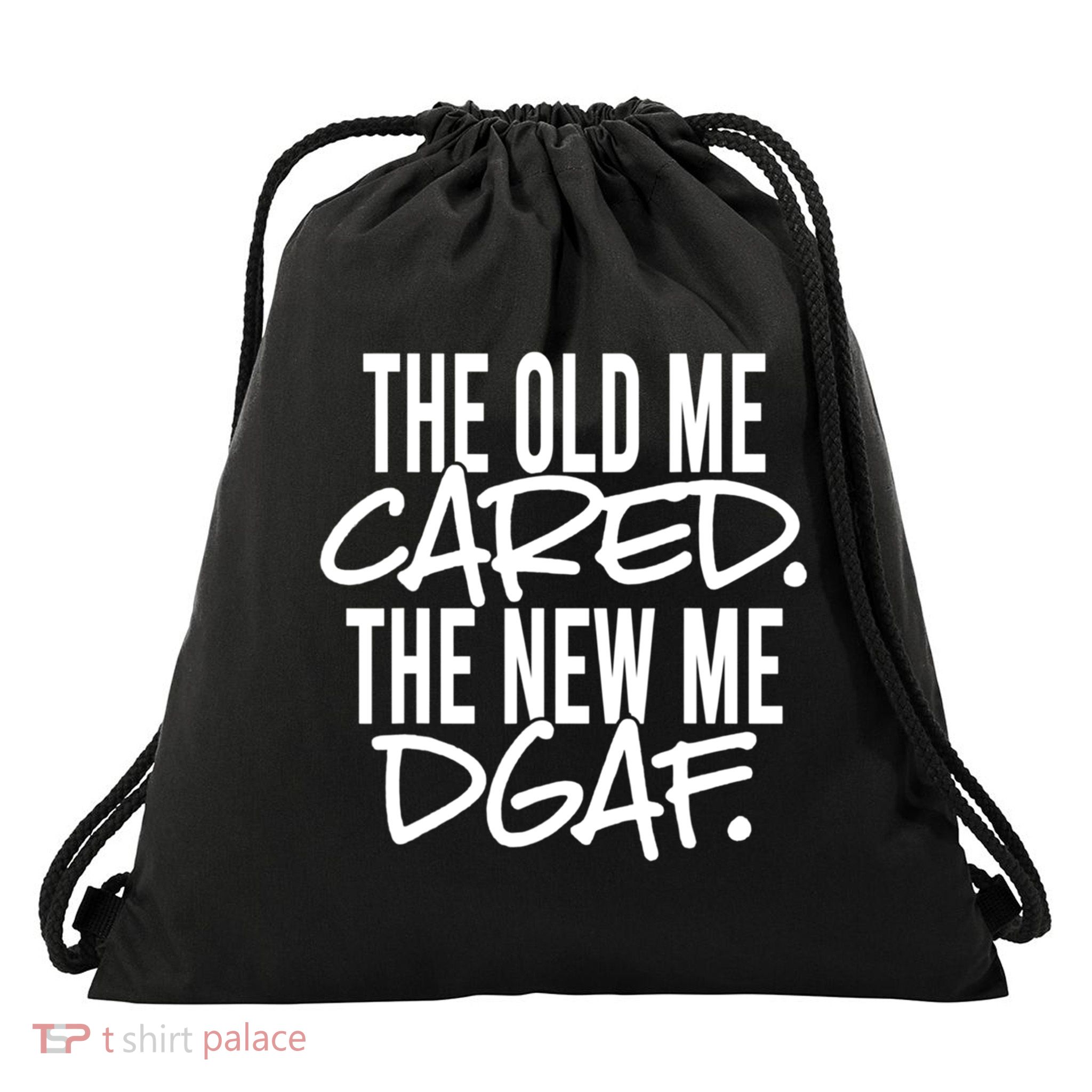 The Old Me Cared The New Me Dgaf Meaningful Gift Drawstring Bag