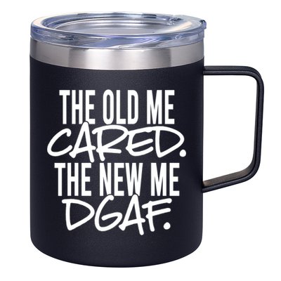 The Old Me Cared The New Me Dgaf Meaningful Gift 12oz Stainless Steel Coffee Mug